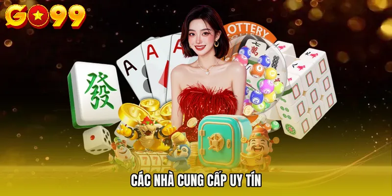 Các nhà cung cấp uy tín