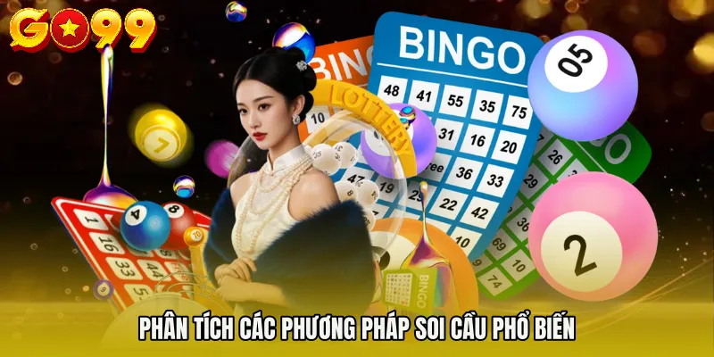 Phân tích các phương pháp soi cầu phổ biến